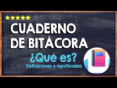 🙏 ¿Qué es un cuaderno de bitácora? Para qué sirve, características y cómo hacerlo 🙏