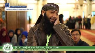 [Palestina] Nilai-nilai Yang Terlupakan - Ustadz DR Syafiq Riza Basalamah MA