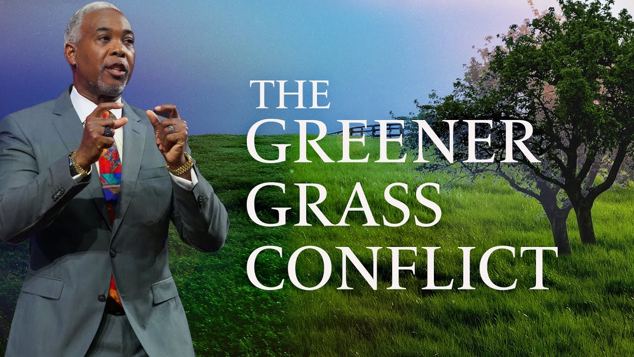 The Greener Grass Conflict | Bishop Dale C. Bronner
