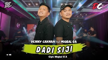 DENNY CAKNAN FEAT. MIQBAL G A - DADI SIJI (OFFICIAL LIVE MUSIC) - DC MUSIK
