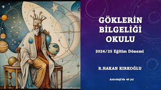 Göklerin Bilgeliği Okulu'nda 2024/25 Dönemi - R. Hakan Kırkoğlu