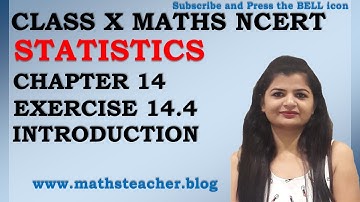 Chapter 14 Statistics Ex 14.4 Intro Class 10 Maths NCERT