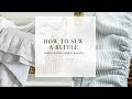 How to Sew a Ruffle | SIMPLE SEWING SERIES LESSON 6