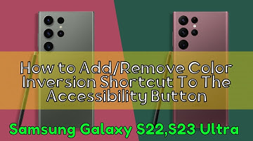 How to Add/Remove Color Inversion Shortcut To The Accessibility Button Samsung Galaxy S22,S23 Ultra