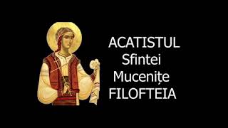 Acatistul Sfintei Mucenite Filofteia - 7 Decembrie - slujitor Dani