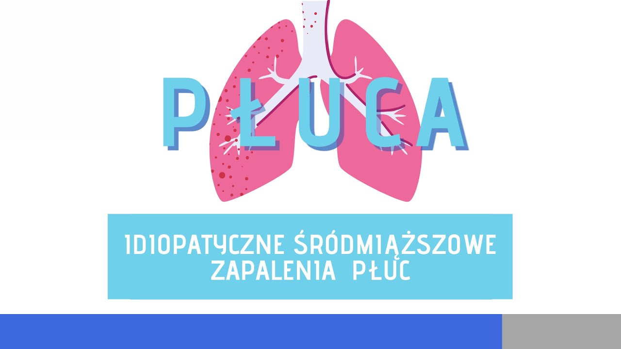 Idiopatyczne śródmiąższowe zapalenia płuc – idiopatyczn… — Transcript