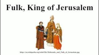 Fulk, King of Jerusalem