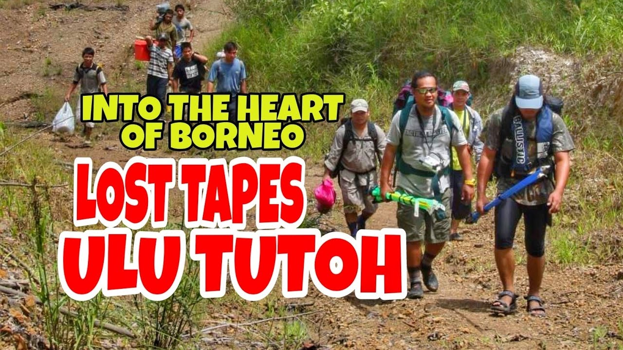 LOST TAPES OF ULU TUTOH - Into The Heart of Borneo