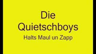 Quietschboys - Halts Maul un Zapp