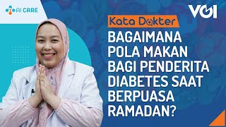 Kata Dokter Bagaimana Pola Makan Bagi Penderita Diabetes Saat Berpuasa Ramadan?