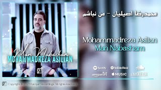 Mohammadreza Asilian - Man Nabasham |  محمدرضا اصیلیان - من نباشم