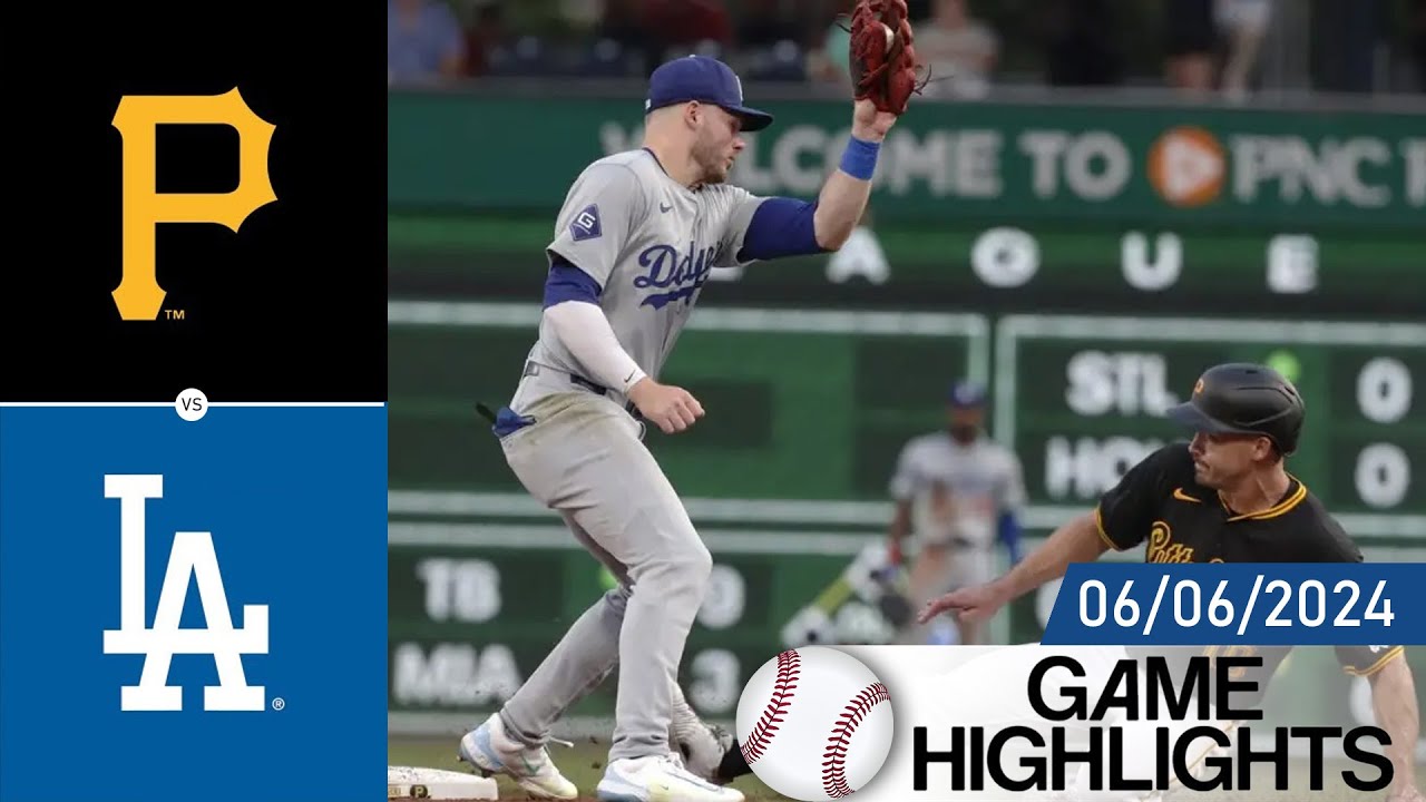 Pittsburgh Pirates Vs Los Angeles Dodgers Game Highlights 06/06/2024