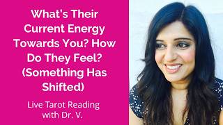 How do they feel now? What’s the energy between you? Live tarot reading