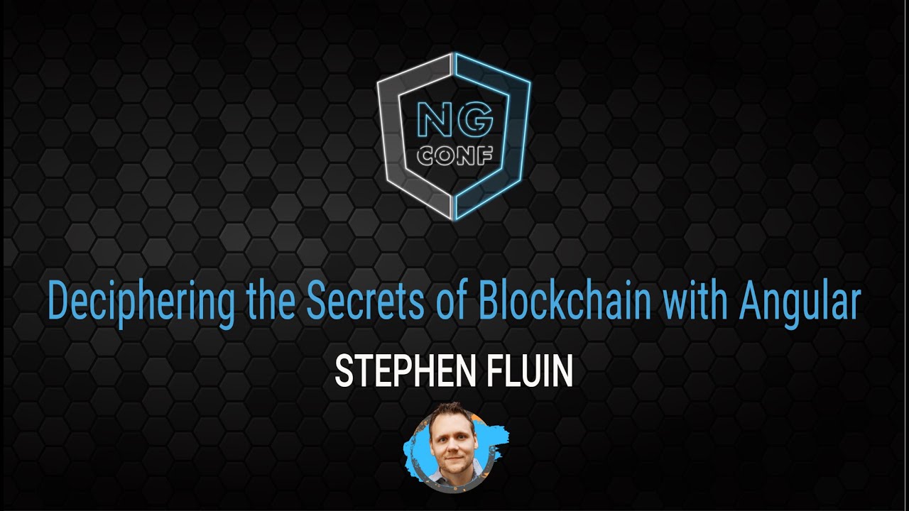 Deciphering the secrets of blockchain with angular | Stephen Fluin | ng-  conf 2022
