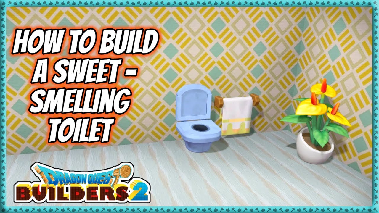 Dragon Quest Builders 2 | How To Build A Sweet Smelling Toilet - YouTube
