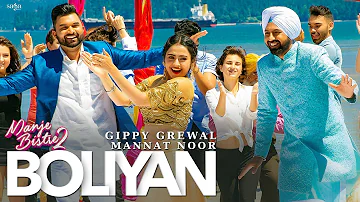 Boliyan - Gippy Grewal | Mannat Noor | Simi Chahal | Manje Bistre 2 | New Punjabi Songs 2019
