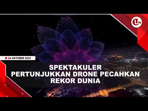 CHINA PECAHKAN DUA REKOR DUNIA LEWAT PERTUNJUKKAN 16 RIBU DRONE  | U-NEWS