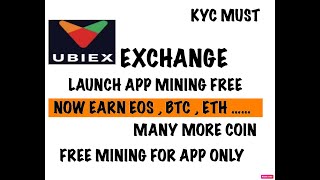 UBIEX EXCHANGE LAUNCH APP MINING / EARN FREE EOS , ETH , BTC FROM APP / ONLY FOR APPLICATION USERS screenshot 1