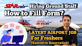 Star Air Job Vacancy| Star Air Hiring Fresher For Ground Staff | Airlines Customer Service Jobs 2021