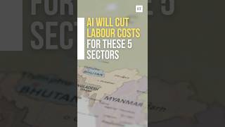 AI will cut labour costs for these 5 sectors