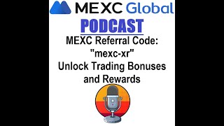 MEXC Referral Code: "mexc xr" Unlock Trading Bonuses and Rewards ✅MEXC Podcast✅