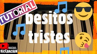 Video thumbnail of "Besitos Tristes 🎹🤩Tutorial En Teclado VicGuachin🎶"