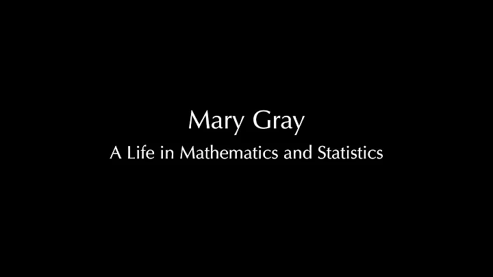 Mary Gray - A Life in Mathematics and Statistics