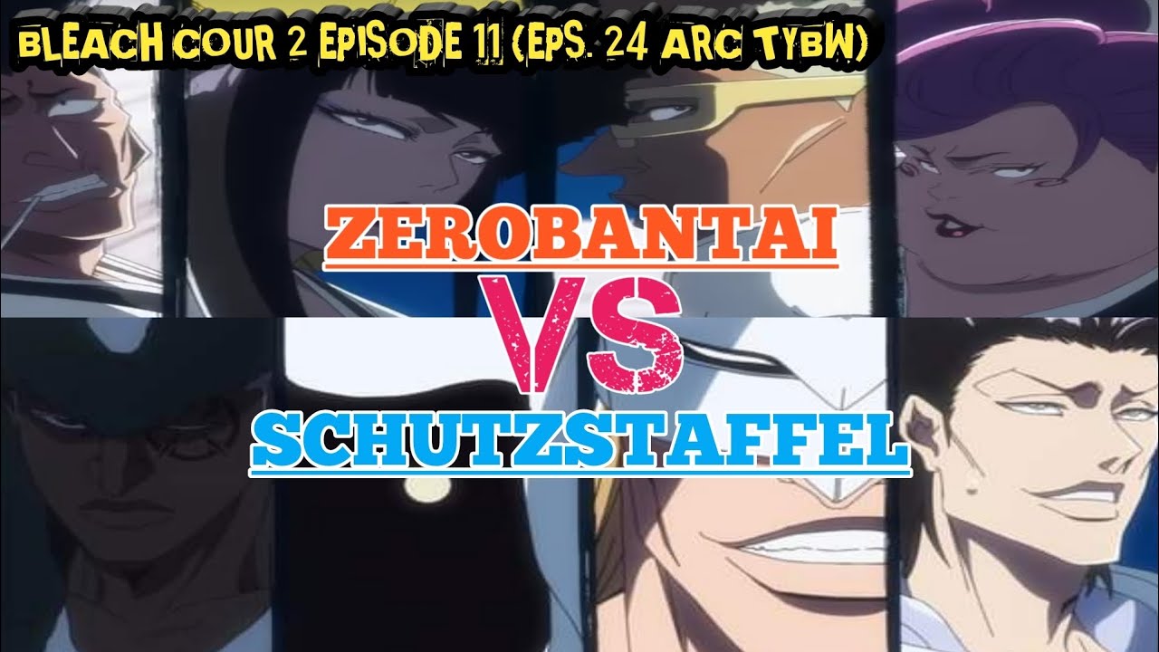 ZEROBANTAI VS SCHUTZSTAFFEL BLEACH COUR 2 EPS 24 PART 2 bleach 