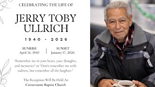 Celebrating The Life of  Jerry Toby Ullrich  |  January 30, 2026