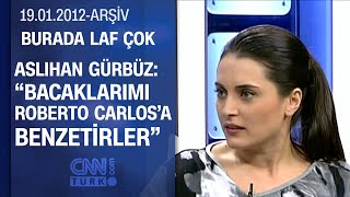 Aslıhan Gürbüz Amacım Komedi Adına Bir Şeyler Öğrenmek - Burada Laf Çok - 19.01.2012