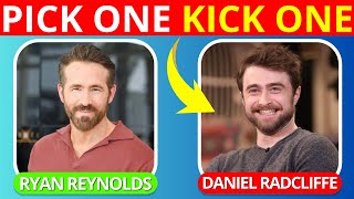 Pick One Kick One - Actors Edition🎬🎥 | Would you rather pick? | Actors Quiz