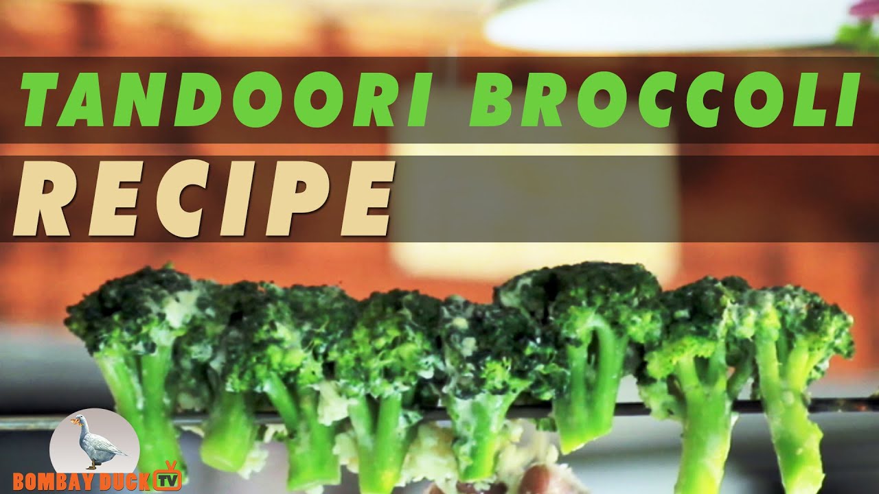 How To Make Tandoori Broccoli Recipe Bombay Duck YouTube