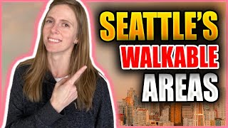 Top 10 most walkable neighborhoods in Seattle