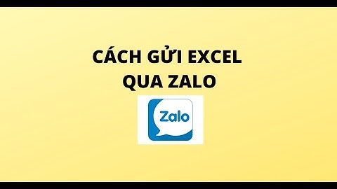 CÁCH GỬI EXCEL QUA ZALO