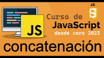 Curso completo de JavaScript desde cero | CONCATENACION (video 7)