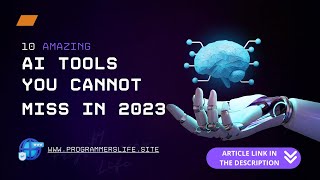 Unleashing the Power of AI: Top 10 Game-Changing Tools for 2023 #AI