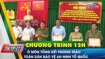 Ô Môn tổng kết phong trào toàn dân bảo vệ an ninh Tổ quốc | Cần Thơ TV