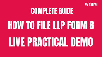HOW TO FILE LLP FORM 8 | COMPLETE GUIDE |LIVE PRACTICAL DEMO | LLP ANNUAL COMPLIANCE