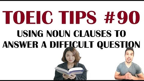 GET A BETTER TOEIC SCORE: KEY GRAMMAR TIPS (NOUN CLAUSES) FOR #TOEIC #toeictips #toeicgrammar #esl