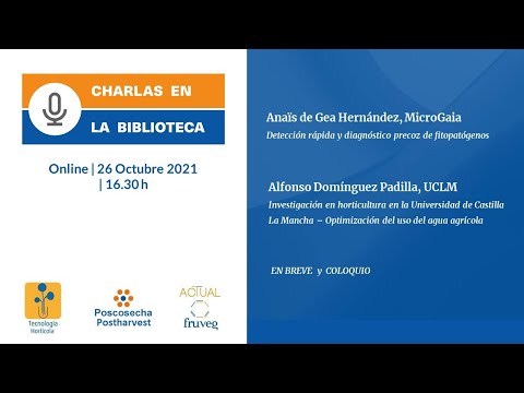 Charla 25 - Detección rápida de fitopatógenos e Investigación en optimización del riego en la UCLM