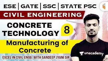 9:00 AM- Concrete Technology - Manufacturing of Concrete | Civil Engg. by Sandeep Jyani Sir