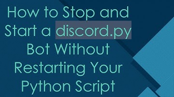 How to Stop and Start a discord.py Bot Without Restarting Your Python Script