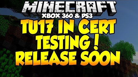 Minecraft [XBOX360 & PS3] TU17 IN CERT TESTING !!! - Release Date Soon