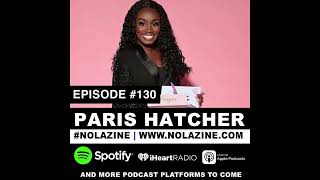 PARIS HATCHER: NOLAZINE PODCAST EPISODE 130