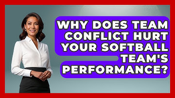 Why Does Team Conflict Hurt Your Softball Team