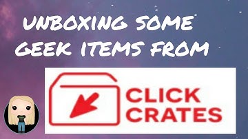 unboxing a new subscription box from click crates (March 2021)