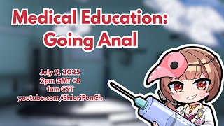 Medical Education Stream: Going Anal