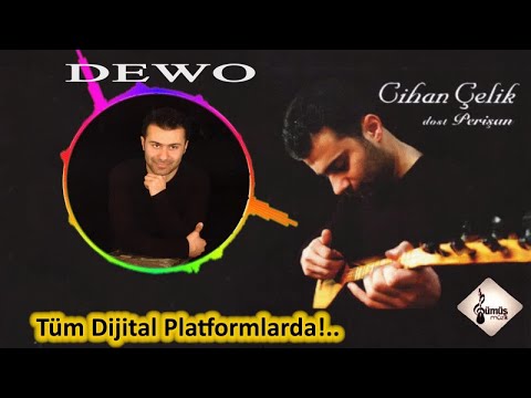 Cihan Çelik - Dewo - (Official Audıo)