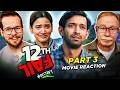 12th Fail Movie Reaction 3/3 | Vikrant Massey | Real Life IPS Story | (Re-Edit and Upload)