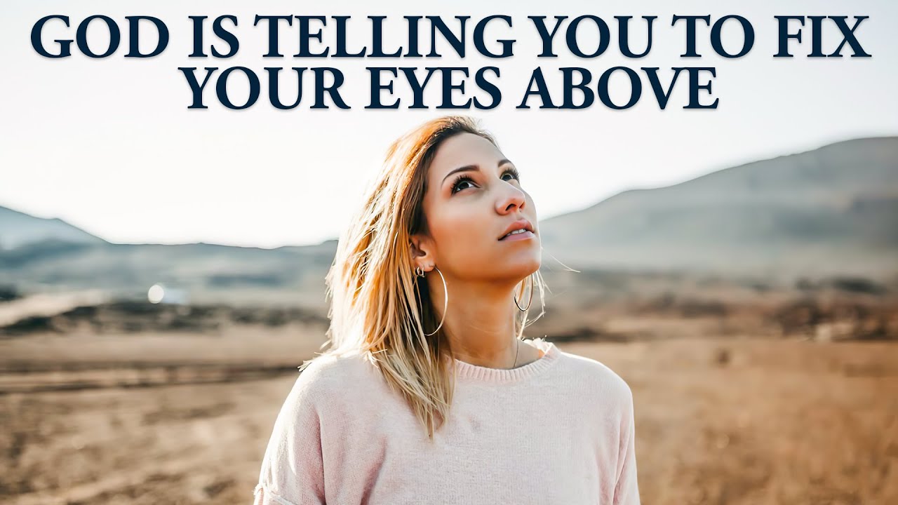 Keep Your Eyes On God and It Will Be Well With You (Inspirational